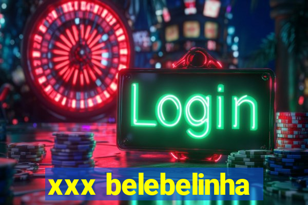 xxx belebelinha